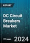 DC Circuit Breakers Market by Type, Insulation, Voltage, Application - Global Forecast 2025-2030 - Product Image