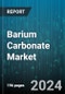 Barium Carbonate Market by Form, Application, End-User - Global Forecast 2025-2030 - Product Thumbnail Image