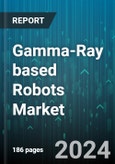 Gamma-Ray based Robots Market by End-User, Robot Size - Global Forecast 2025-2030- Product Image