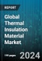 Global Thermal Insulation Material Market by Type (Cellulose, Fiberglass, Mineral Wool), Temperature Range (High-Temperature Thermal Insulation, Intermediate Temperature Thermal Insulation, Low-Temperature Thermal Insulation), Application - Forecast 2024-2030 - Product Thumbnail Image