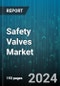 Safety Valves Market by Type, Size, Material, End-Use - Global Forecast 2025-2030 - Product Thumbnail Image