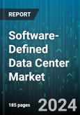 Software-Defined Data Center Market by Component, Types, Organization Size, Vertical - Global Forecast 2025-2030- Product Image