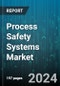 Process Safety Systems Market by Component, Product, End-User - Global Forecast 2025-2030 - Product Thumbnail Image