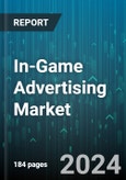 In-Game Advertising Market by Type, Category, Format, Platform, Payment Model, Advertising Platform - Global Forecast 2025-2030- Product Image