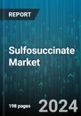 Sulfosuccinate Market by Components, Types, Application, Distribution, End-User Industry - Global Forecast 2025-2030- Product Image