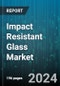 Impact Resistant Glass Market by Interlayer Type, End-Use - Global Forecast 2025-2030 - Product Thumbnail Image