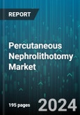 Percutaneous Nephrolithotomy Market by Component, Type, End-Users - Global Forecast 2025-2030- Product Image