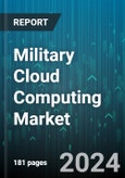 Military Cloud Computing Market by Deployment, Range, Application, End-User - Global Forecast 2025-2030- Product Image