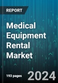 Medical Equipment Rental Market by Device Type, Rental Duration, Payment Model, Equipment Condition, Purpose, End-user - Global Forecast 2025-2030- Product Image