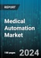 Medical Automation Market by Component, Application, End-User - Global Forecast 2025-2030 - Product Thumbnail Image