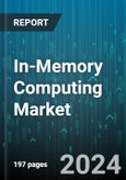 In-Memory Computing Market by Component, Application, Deployment Mode, Organization Size, Vertical - Global Forecast 2025-2030- Product Image