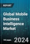 Global Mobile Business Intelligence Market by Device Types (Laptops with Mobile Access, Smartphones, Tablets), Function (Dashboards for Mobile, Data Visualization on Mobile Devices, Location-based Analytics), Deployment Model, Vertical - Forecast 2024-2030 - Product Image