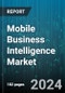 Mobile Business Intelligence Market by Device Types, Function, Deployment Model, Vertical - Global Forecast 2025-2030 - Product Thumbnail Image