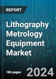 Lithography Metrology Equipment Market by Type, Product, Technique, Application - Global Forecast 2025-2030- Product Image