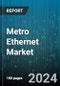 Metro Ethernet Market by Type, Service, Network Type, Bandwidth, Application, End-User - Global Forecast 2025-2030 - Product Thumbnail Image