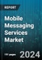 Mobile Messaging Services Market by Offering, Messaging Type, Platform, Deployment, Application, End-Use - Global Forecast 2025-2030 - Product Thumbnail Image