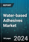 Water-based Adhesives Market by Type of Resin, Product Type, Application - Global Forecast 2025-2030- Product Image