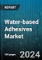 Water-based Adhesives Market by Type of Resin, Product Type, Application - Global Forecast 2025-2030 - Product Image