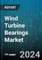 Wind Turbine Bearings Market by Bearings Type, Application - Global Forecast 2025-2030 - Product Thumbnail Image