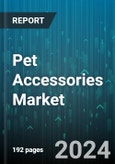 Pet Accessories Market by Product, Pet Type, Distribution Channel - Global Forecast 2025-2030- Product Image