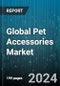 Global Pet Accessories Market by Product (Bowls, Clothing, Collars, Harnesses & Leashes), Pet Type (Cat, Dog, Horse), Distribution Channel - Forecast 2024-2030 - Product Thumbnail Image