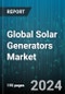 Global Solar Generators Market by Type (Portable, Stationary), Power Capacity (500 W to 1500 W, More than 1500 W, Under 500 W), Component, Application, End-Use - Forecast 2024-2030 - Product Image
