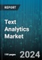 Text Analytics Market by Component, Organization Size, Deployment, Application - Global Forecast 2025-2030 - Product Image