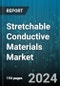 Stretchable Conductive Materials Market by Material Type, Application - Global Forecast 2025-2030 - Product Thumbnail Image