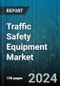 Traffic Safety Equipment Market by Product, End-Use - Global Forecast 2025-2030 - Product Image