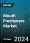 Mouth Fresheners Market by Product, Flavor, Distribution Channel, End-User - Global Forecast 2025-2030 - Product Thumbnail Image