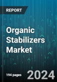 Organic Stabilizers Market by Type, Technology, Application - Global Forecast 2025-2030- Product Image