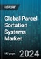 Global Parcel Sortation Systems Market by Type (Cross-Belt Sorters, Linear Sorters, Shoe Sorters), Offering (Hardware, Services, Software), End-User - Forecast 2024-2030 - Product Thumbnail Image