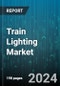 Train Lighting Market by Type, Technology, End-User - Global Forecast 2025-2030 - Product Thumbnail Image