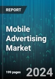 Mobile Advertising Market by Types (Banner Advertising, Interstitial Advertising, Location-Based Advertising), End-Use (Personal, Professional) - Forecast 2024-2030- Product Image