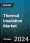 Thermal Insulation Market by Material Type, Temperature Range, End-Use Industry - Global Forecast 2025-2030 - Product Image