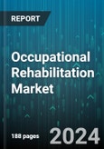 Occupational Rehabilitation Market by Service, Payor - Global Forecast 2025-2030- Product Image