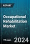 Occupational Rehabilitation Market by Service, Payor - Global Forecast 2025-2030 - Product Thumbnail Image