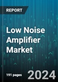 Low Noise Amplifier Market by Frequency, Material, Vertical - Global Forecast 2025-2030- Product Image