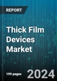 Thick Film Devices Market by Type, End-user Industry - Global Forecast 2025-2030- Product Image