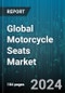 Global Motorcycle Seats Market by Seat Type (Single Seat, Split Seat), Technology (Air Motorcycle Seats, Foam Motorcycle Seats, Gel Motorcycle Seats), Distribution Channel - Forecast 2024-2030 - Product Image