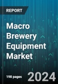 Macro Brewery Equipment Market by Equipment Type, Mode of Operation, End-Use - Global Forecast 2025-2030- Product Image