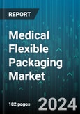 Medical Flexible Packaging Market by Product, Material, Applications - Global Forecast 2025-2030- Product Image