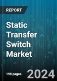 Static Transfer Switch Market by Type, Operating Voltage, Ampere Rating, Application - Global Forecast 2025-2030- Product Image