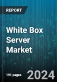 White Box Server Market by Form Factor, Processor, Business Type - Global Forecast 2025-2030- Product Image