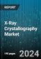 X-Ray Crystallography Market by Type, X-Ray Source, Application, End User - Global Forecast 2025-2030 - Product Thumbnail Image