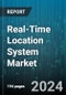 Real-Time Location System Market (RTLS) by Technology (Bluetooth Low Energy, Global Positioning System, Infrared (IR)), Offering (Hardware, Services, Software), Application, End-use - Forecast 2024-2030 - Product Image