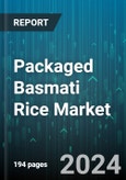 Packaged Basmati Rice Market by Rice Type, Packaging Type, Size, Distribution Channel, End-User - Global Forecast 2025-2030- Product Image