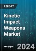 Kinetic Impact Weapons Market by Types, Distribution Channel, End-User - Global Forecast 2025-2030- Product Image