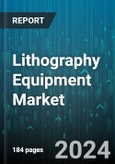 Lithography Equipment Market by Type, Technology, Packaging Platform, Application, End-User - Global Forecast 2025-2030- Product Image