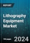 Lithography Equipment Market by Type, Technology, Packaging Platform, Application, End-User - Global Forecast 2025-2030 - Product Image